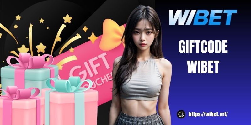 Giới thiệu về giftcode WIBET mới nhất và hấp dẫn cho hội viên