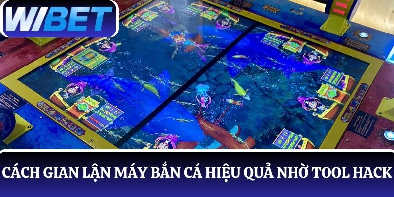 Cách gian lận máy bắn cá hiệu quả nhờ tận dụng các tool hack