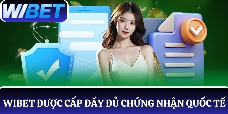 Đánh giá WIBET có uy tín không qua chứng nhận quốc tế