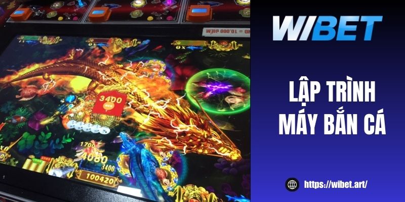 Lập trình máy bắn cá và những thông tin liên quan từ A-Z