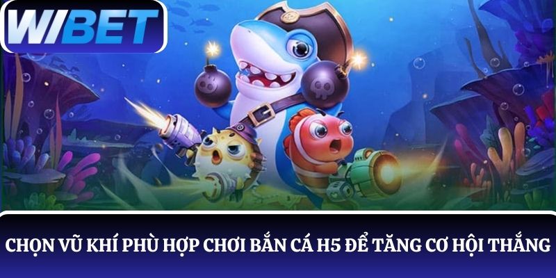 Lựa chọn vũ khí phù hợp với từng sinh vật biển để nâng cao cơ hội thắng
