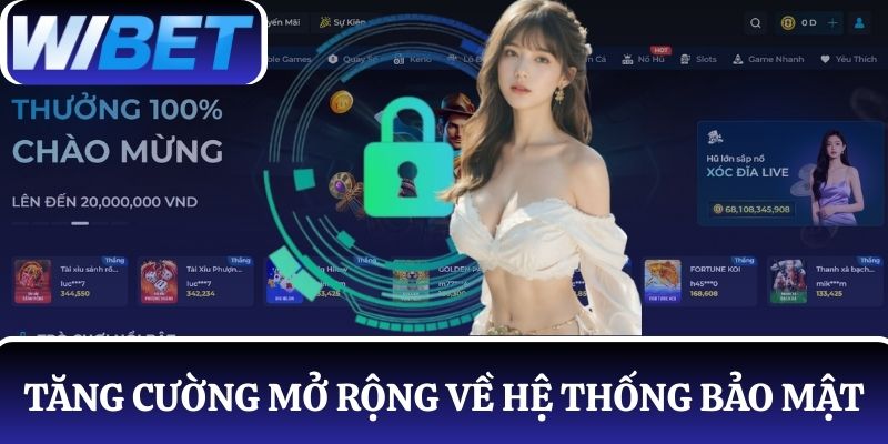 Tăng cường mở rộng về hệ thống bảo mật, cam kết về an toàn thông tin