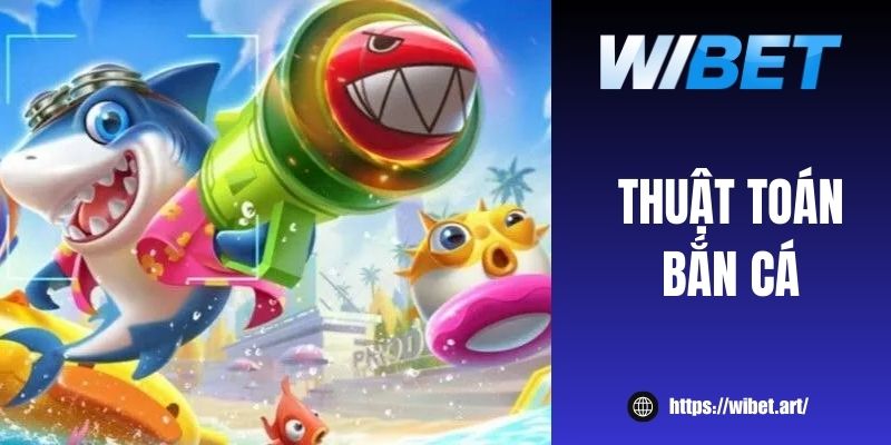 5 Thuật toán bắn cá cao thủ chia sẻ để dễ dàng hốt bạc