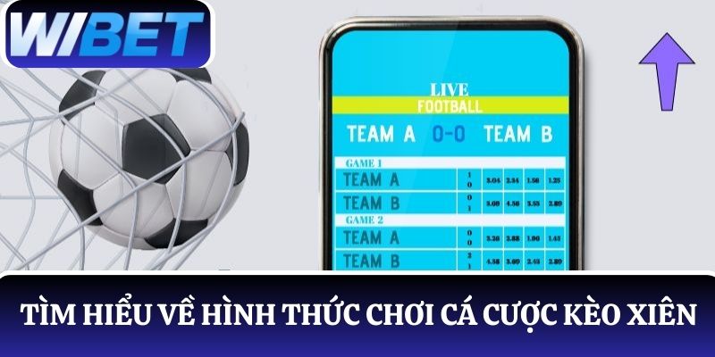 Tìm hiểu về hình thức chơi cược xiên trong cá cược thể thao