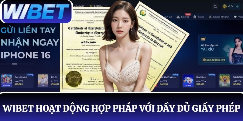WIBET hoạt động hợp pháp với đầy đủ giấy phép được chứng nhận